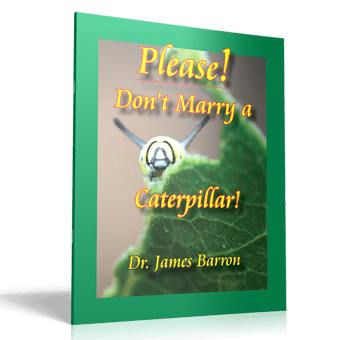 Please! Don't Marry a Caterpillar
